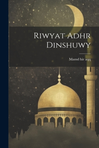 Riwyat Adhr Dinshuwy
