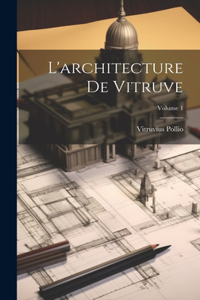 L'architecture De Vitruve; Volume 1