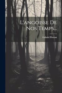 L'angoisse De Nos Temps...