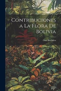 Contribuciones a La Flora De Bolivia