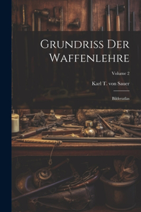 Grundriß Der Waffenlehre