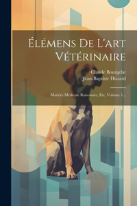 Élémens De L'art Vétérinaire