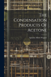 Condensation Products Of Acetone