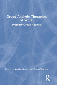 Group Analytic Therapists at Work