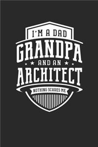 I'm A Dad Grandpa & An Architect Nothing Scares Me