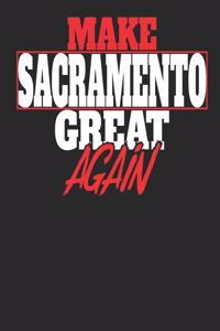 Make Sacramento Great Again