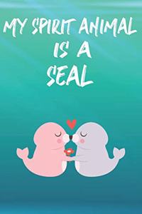 My Spirit Animal Is A Seal