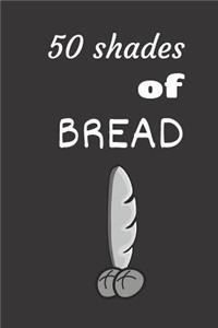 50 shades of bread