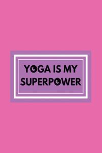 Yoga Is My Superpower