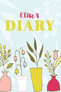 Elise's Diary: Cute Personalized Diary / Notebook / Journal/ Greetings / Appreciation Quote Gift (6 x 9 - 110 Blank Lined Pages)