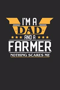 I'm a Dad and a Farmer Nothing Scares Me