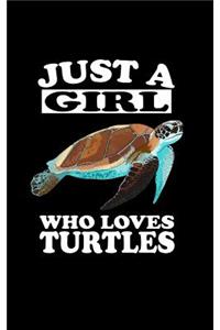 Just A Girl Who Loves Turtles