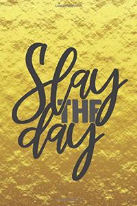 Slay The Day