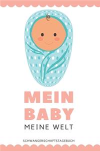 Schwangerschaftstagebuch - Mein Baby Meine Welt