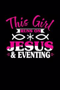 This Girl Runs on Jesus & Eventing