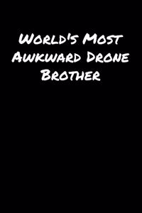 World's Most Awkward Drone Brother