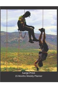 Large Print - 2020 - 15 Months Weekly Planner - The View From A Different Prospective - Extreme Sports Cliff Climbing