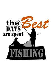 The Best Days Are Spent Fishing