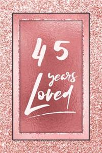 45 Years Loved
