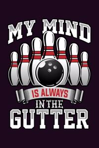 My Mind Is Always In The Gutter