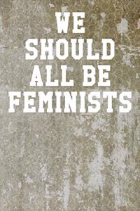 We Should All Be Feminists