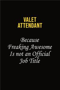 Valet Attendant Because Freaking Awesome Is Not An Official Job Title