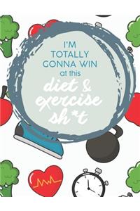 Im Totally Gonna Win at this Diet & Exercise Sh*t