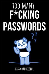 Too Many Fcking Passwords