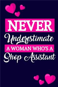 Never Underestimate A Woman Who's A Shop Assistant