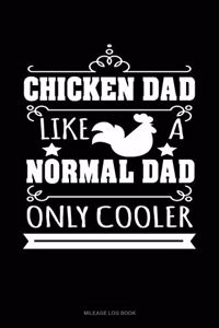 Chicken Dad Like a Normal Dad Only Cooler