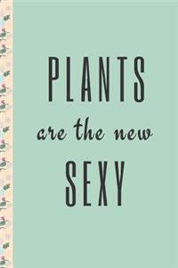 Plants are the New Sexy