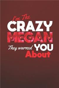 I'm The Crazy Megan They Warned You About
