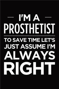 I'm a prosthetist, to save time let's just assume I'm always right