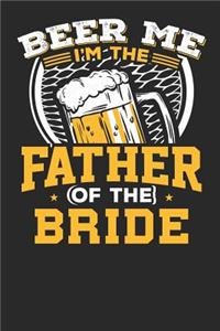 Beer Me I'm the Father of the Bride