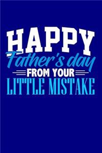 Happy Father's Day from Your Little Mistake