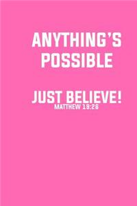 Anything's Possible Just Believe
