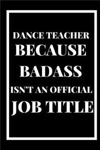 Dance Teacher Because Badass Isn't an Official Title