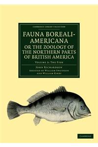 Fauna Boreali-Americana; Or, the Zoology of the Northern Parts of British America
