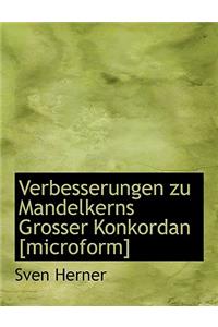 Verbesserungen Zu Mandelkerns Grosser Konkordan [Microform]