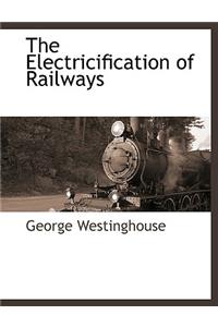 The Electricification of Railways