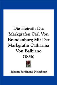 Heirath Des Markgrafen Carl Von Brandenburg Mit Der Markgrafin Catharina Von Balbiano (1856)