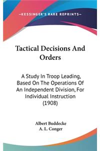 Tactical Decisions And Orders