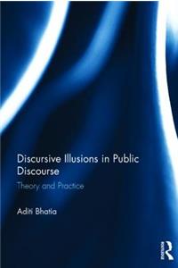 Discursive Illusions in Public Discourse