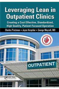 Leveraging Lean in Outpatient Clinics