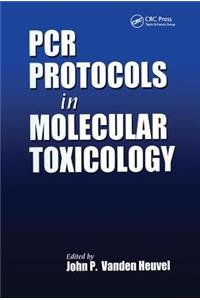 PCR Protocols in Molecular Toxicology
