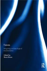 Futures: Imagining Socioecological Transformation
