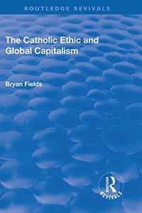 Catholic Ethic and Global Capitalism