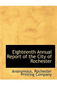 Eighteenth Annual Report of the City of Rochester