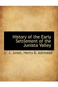 History of the Early Settlement of the Juniata Valley
