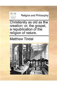 Christianity as Old as the Creation